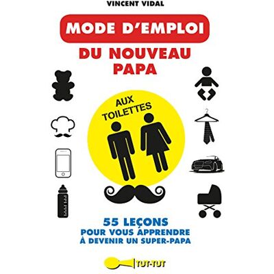 Vincent Le mode d'emploi du nouveau papa : aux toilettes - Preis vom 23.06.2026 11:45:09 h Vincent Le mode d'emploi du nouveau papa : aux toilettes - Preis vom 23.06.2026 11:45:09 h