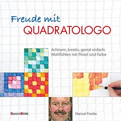 Franke Freude mit Quadratologo: Achtsam, kreativ, genial einfach: Wohlfühlen mit Pinsel und Farbe - Preis vom 24.06.2026 07:42:13 h Franke Freude mit Quadratologo: Achtsam, kreativ, genial einfach: Wohlfühlen mit Pinsel und Farbe - Preis vom 24.06.2026 07:42:13 h
