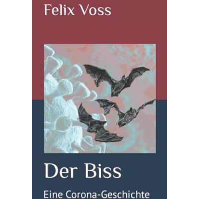Voss Der Biss: Eine Corona-Geschichte - Preis vom 07.08.2026 11:47:26 h Voss Der Biss: Eine Corona-Geschichte - Preis vom 07.08.2026 11:47:26 h