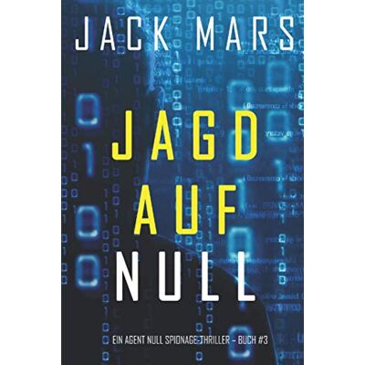 Jack Mars - Jagd Auf Null (Ein Agent Null Spionage-Thriller – Buch #3) - Preis vom 20.06.2026 05:23:55 h Jack Mars - Jagd Auf Null (Ein Agent Null Spionage-Thriller – Buch #3) - Preis vom 20.06.2026 05:23:55 h