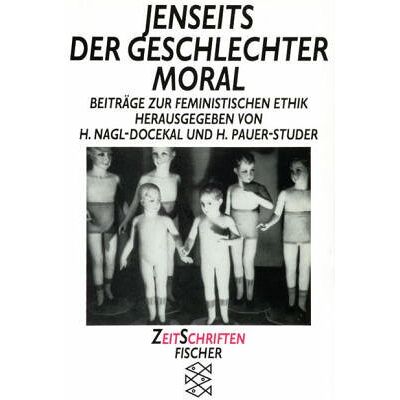 Herta Nagl-Docekal - Jenseits der Geschlechtermoral: Beiträge zur feministischen Ethik: Beiträge zur feministischen Ethik. (ZeitSchriften) - Preis vom 22.06.2026 11:45:37 h Herta Nagl-Docekal - Jenseits der Geschlechtermoral: Beiträge zur feministischen Ethik: Beiträge zur feministischen Ethik. (ZeitSchriften) - Preis vom 22.06.2026 11:45:37 h