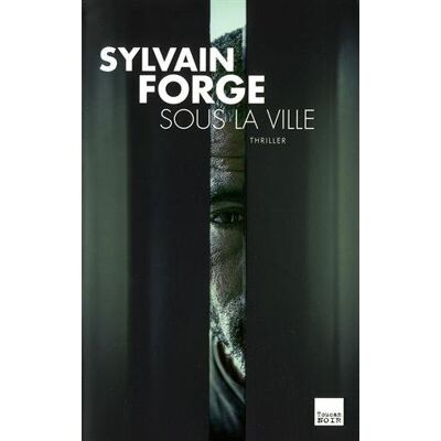 Sylvain Forge - Sous la ville : thriller - Preis vom 22.09.2026 03:35:57 h Sylvain Forge - Sous la ville : thriller - Preis vom 22.09.2026 03:35:57 h