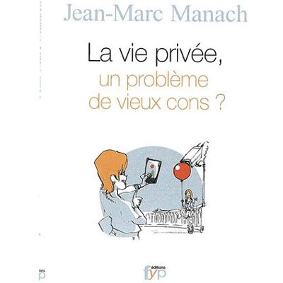 Marc La vie privée, un problème de vieux cons ? - Preis vom 17.06.2026 05:34:31 h Marc La vie privée, un problème de vieux cons ? - Preis vom 17.06.2026 05:34:31 h