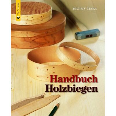 Taylor Handbuch Holzbiegen - Preis vom 24.06.2026 19:44:00 h Taylor Handbuch Holzbiegen - Preis vom 24.06.2026 19:44:00 h