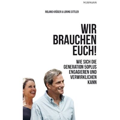Roland Wir brauchen Euch! Wie sich die Generation 50plus engagieren und verwirklichen kann - Preis vom 17.06.2026 05:34:31 h Roland Wir brauchen Euch! Wie sich die Generation 50plus engagieren und verwirklichen kann - Preis vom 17.06.2026 05:34:31 h