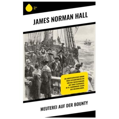 Norman Meuterei auf der Bounty: Ein abenteuerlicher Roman über Seefahrerrevolten und den Freiheitsdrang auf einer Pazifikinsel im 18. Jahrhundert gegen den Kolonialismus. - Preis vom 24.06.2026 07:42:13 h Norman Meuterei auf der Bounty: Ein abenteuerlicher Roman über Seefahrerrevolten und den Freiheitsdrang auf einer Pazifikinsel im 18. Jahrhundert gegen den Kolonialismus. - Preis vom 24.06.2026 07:42:13 h