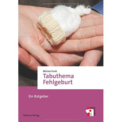 Funk Tabuthema Fehlgeburt. Ein Ratgeber (Erste Hilfen) - Preis vom 07.08.2026 11:47:26 h Funk Tabuthema Fehlgeburt. Ein Ratgeber (Erste Hilfen) - Preis vom 07.08.2026 11:47:26 h