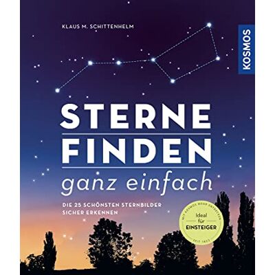 Schittenhelm, Klaus M. - Sterne finden ganz einfach: Die 25 schönsten Sternbilder sicher erkennen - Preis vom 22.06.2026 23:23:57 h Schittenhelm, Klaus M. - Sterne finden ganz einfach: Die 25 schönsten Sternbilder sicher erkennen - Preis vom 22.06.2026 23:23:57 h