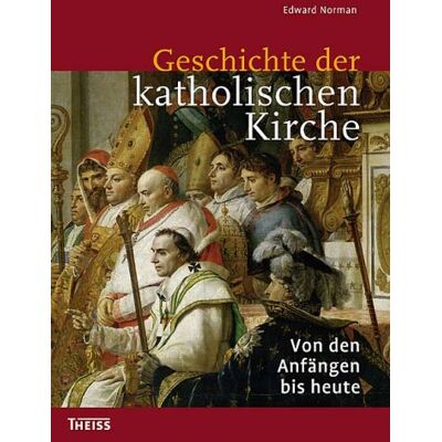 Norman Geschichte der katholischen Kirche. Von den Anfängen bis heute - Preis vom 24.06.2026 07:42:13 h Norman Geschichte der katholischen Kirche. Von den Anfängen bis heute - Preis vom 24.06.2026 07:42:13 h