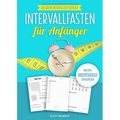 Scott Intervallfasten für Anfänger: Das große Intervallfasten Buch inkl. Abnehmtagebuch zum Ausfüllen - Preis vom 16.06.2026 05:30:18 h Scott Intervallfasten für Anfänger: Das große Intervallfasten Buch inkl. Abnehmtagebuch zum Ausfüllen - Preis vom 16.06.2026 05:30:18 h