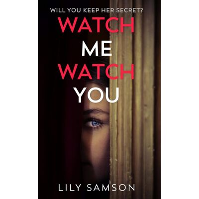 Lily Samson - Watch Me Watch You: A shocking and seductive psychological thriller - Preis vom 22.09.2026 03:35:57 h Lily Samson - Watch Me Watch You: A shocking and seductive psychological thriller - Preis vom 22.09.2026 03:35:57 h