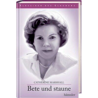 Marshall Bete und staune: Erfahrungen mit dem Gebet - Preis vom 07.08.2026 11:47:26 h Marshall Bete und staune: Erfahrungen mit dem Gebet - Preis vom 07.08.2026 11:47:26 h