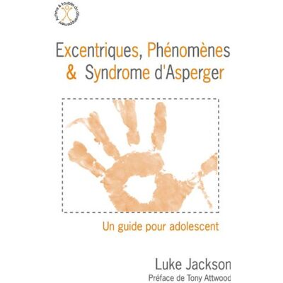 Jackson Excentriques, phénomènes et syndrome d'Asperger : un guide pour adolescent - Preis vom 16.06.2026 05:30:18 h Jackson Excentriques, phénomènes et syndrome d'Asperger : un guide pour adolescent - Preis vom 16.06.2026 05:30:18 h