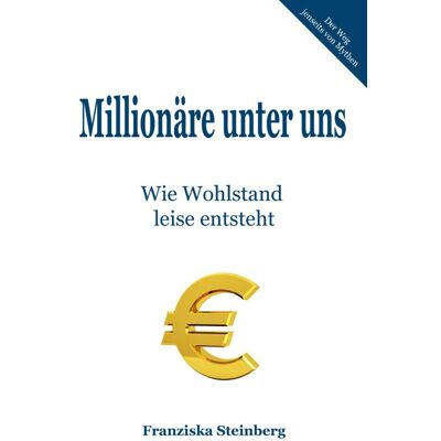 Franziska Steinberg - Millionäre unter uns: Wie Wohlstand leise entsteht - Preis vom 22.09.2026 03:35:57 h Franziska Steinberg - Millionäre unter uns: Wie Wohlstand leise entsteht - Preis vom 22.09.2026 03:35:57 h