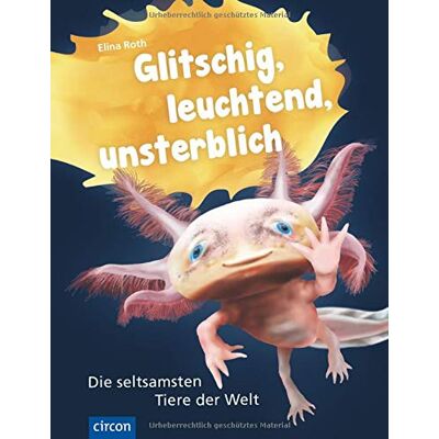 Roth Glitschig, leuchtend, unsterblich: Die seltsamsten Tiere der Welt - Preis vom 07.08.2026 11:47:26 h Roth Glitschig, leuchtend, unsterblich: Die seltsamsten Tiere der Welt - Preis vom 07.08.2026 11:47:26 h