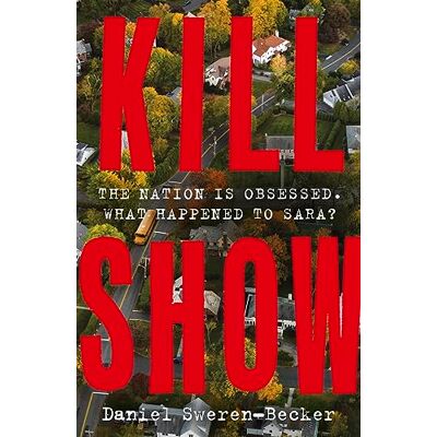 Daniel Sweren-Becker - Kill Show: an utterly gripping, genre-bending crime thriller - welcome to your new obsession... - Preis vom 22.09.2026 03:35:57 h Daniel Sweren-Becker - Kill Show: an utterly gripping, genre-bending crime thriller - welcome to your new obsession... - Preis vom 22.09.2026 03:35:57 h