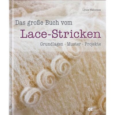 Lynne Watterson - Das große Buch vom Lace-Stricken: Grundlagen, Muster, Projekte - Preis vom 18.06.2026 05:44:55 h Lynne Watterson - Das große Buch vom Lace-Stricken: Grundlagen, Muster, Projekte - Preis vom 18.06.2026 05:44:55 h