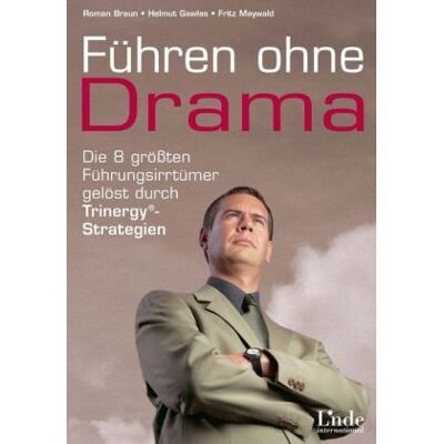 Braun Führen ohne Drama. Die 8 größten Führungsirrtümer gelöst durch Trinergy-Strategien - Preis vom 07.08.2026 11:47:26 h Braun Führen ohne Drama. Die 8 größten Führungsirrtümer gelöst durch Trinergy-Strategien - Preis vom 07.08.2026 11:47:26 h