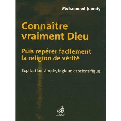 Mohammed Joundy - Connaître vraiment Dieu : puis repérer facilement la religion de vérité : explication simple, logique et scientifique - Preis vom 23.06.2026 11:45:09 h Mohammed Joundy - Connaître vraiment Dieu : puis repérer facilement la religion de vérité : explication simple, logique et scientifique - Preis vom 23.06.2026 11:45:09 h