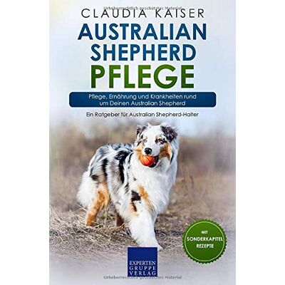 Kaiser Australian Shepherd Pflege: Pflege, Ernährung und Krankheiten rund um Deinen Australian Shepherd - Preis vom 23.06.2026 11:45:09 h Kaiser Australian Shepherd Pflege: Pflege, Ernährung und Krankheiten rund um Deinen Australian Shepherd - Preis vom 23.06.2026 11:45:09 h