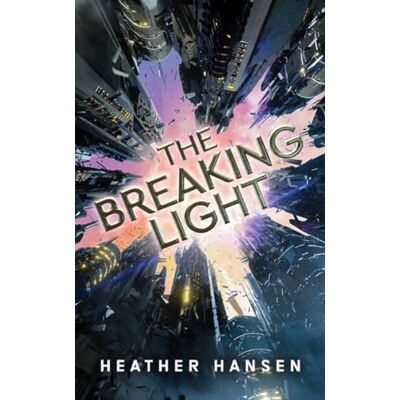 Hansen The Breaking Light (Split City, Band 1) - Preis vom 24.06.2026 07:42:13 h Hansen The Breaking Light (Split City, Band 1) - Preis vom 24.06.2026 07:42:13 h