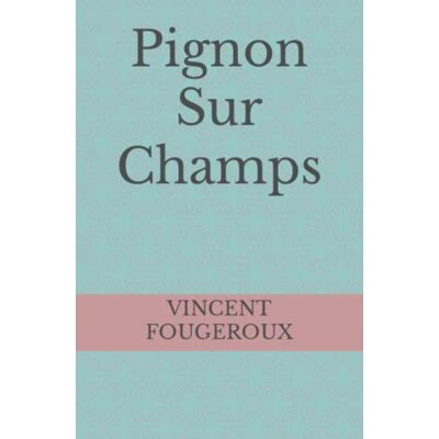 VINCENT FOUGEROUX - Pignon Sur Champs - Preis vom 22.09.2026 03:35:57 h VINCENT FOUGEROUX - Pignon Sur Champs - Preis vom 22.09.2026 03:35:57 h