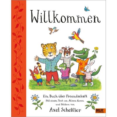 Willkommen. Ein Buch über Freundschaft: Mit einem Text von Alison Green und Bildern von Axel Scheffler - Preis vom 22.06.2026 11:45:37 h Willkommen. Ein Buch über Freundschaft: Mit einem Text von Alison Green und Bildern von Axel Scheffler - Preis vom 22.06.2026 11:45:37 h