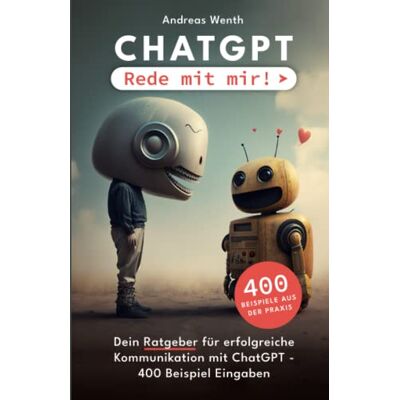 MAG ChatGPT - Rede mit mir!: Dein Ratgeber für erfolgreiche Kommunikation mit ChatGPT - 400 Beispiel Eingaben - Preis vom 17.06.2026 05:34:31 h MAG ChatGPT - Rede mit mir!: Dein Ratgeber für erfolgreiche Kommunikation mit ChatGPT - 400 Beispiel Eingaben - Preis vom 17.06.2026 05:34:31 h