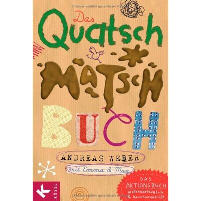 Weber Das Quatsch-Matsch-Buch: Das Aktionsbuch: großstadttauglich und baumhausgeprüft - Preis vom 07.08.2026 11:47:26 h Weber Das Quatsch-Matsch-Buch: Das Aktionsbuch: großstadttauglich und baumhausgeprüft - Preis vom 07.08.2026 11:47:26 h