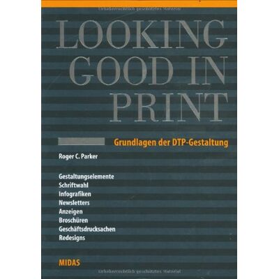 Parker Looking Good in Print: Grundlagen der DTP-Gestaltung - Preis vom 24.06.2026 19:44:00 h Parker Looking Good in Print: Grundlagen der DTP-Gestaltung - Preis vom 24.06.2026 19:44:00 h