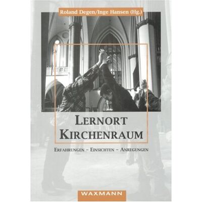 Roland Degen - Lernort Kirchenraum: Erfahrungen - Einsichten - Anregungen - Preis vom 22.09.2026 03:35:57 h Roland Degen - Lernort Kirchenraum: Erfahrungen - Einsichten - Anregungen - Preis vom 22.09.2026 03:35:57 h