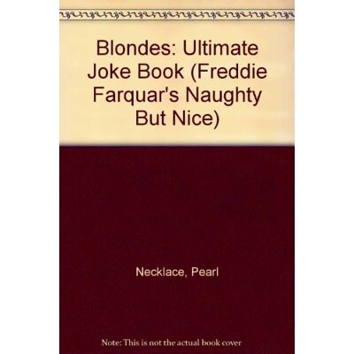 Pearl Necklace - BLONDESTHE ULTIMATE JOKE BOOK (Freddie Farquar's Naughty But Nice S.) - Preis vom 22.09.2026 03:35:57 h Pearl Necklace - BLONDESTHE ULTIMATE JOKE BOOK (Freddie Farquar's Naughty But Nice S.) - Preis vom 22.09.2026 03:35:57 h