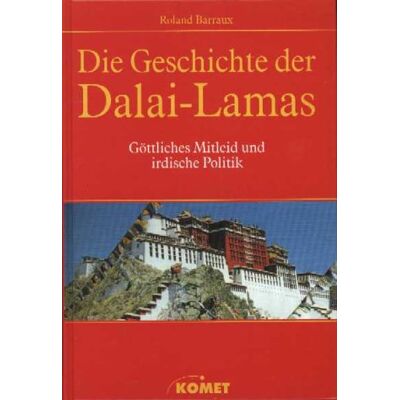 Roland Die Geschichte der Dalai-Lamas. Göttliches Mitleid und irdische Politik - Preis vom 17.06.2026 05:34:31 h Roland Die Geschichte der Dalai-Lamas. Göttliches Mitleid und irdische Politik - Preis vom 17.06.2026 05:34:31 h