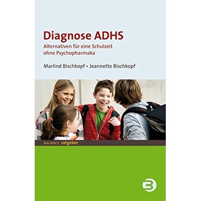 Marlind Bischkopf - Diagnose ADHS: Alternativen für eine Schulzeit ohne Psychopharmaka (BALANCE Ratgeber) - Preis vom 20.06.2026 05:23:55 h Marlind Bischkopf - Diagnose ADHS: Alternativen für eine Schulzeit ohne Psychopharmaka (BALANCE Ratgeber) - Preis vom 20.06.2026 05:23:55 h