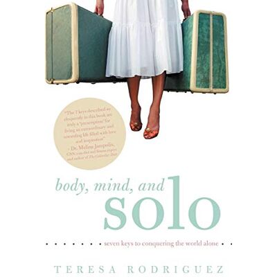 Rodriguez Body, Mind, and Solo: Seven Keys to Conquering the World Alone - Preis vom 07.08.2026 11:47:26 h Rodriguez Body, Mind, and Solo: Seven Keys to Conquering the World Alone - Preis vom 07.08.2026 11:47:26 h