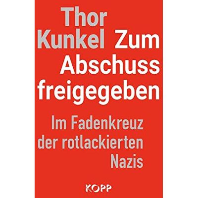 Thor Kunkel - Zum Abschuss freigegeben: Im Fadenkreuz der rotlackierten Nazis - Preis vom 22.09.2026 03:35:57 h Thor Kunkel - Zum Abschuss freigegeben: Im Fadenkreuz der rotlackierten Nazis - Preis vom 22.09.2026 03:35:57 h
