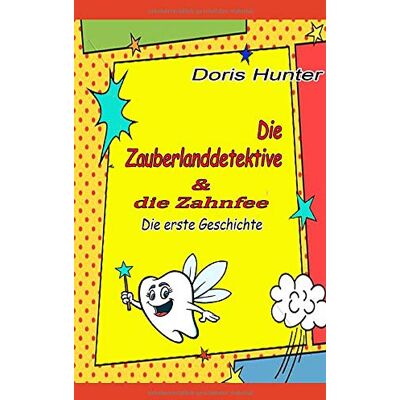 Hunter Die Zauberlanddetektive: Und die Zahnfee - Preis vom 23.06.2026 11:45:09 h Hunter Die Zauberlanddetektive: Und die Zahnfee - Preis vom 23.06.2026 11:45:09 h