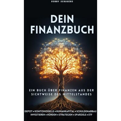 Ronny Schugens - Dein Finanzbuch: Ein Buch über Finanzen aus der Sichtweise des Mittelstandes - Preis vom 19.06.2026 05:29:47 h Ronny Schugens - Dein Finanzbuch: Ein Buch über Finanzen aus der Sichtweise des Mittelstandes - Preis vom 19.06.2026 05:29:47 h