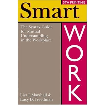 Marshall, Lisa J. - Smart Work: The Syntax Guide for Mutual Understanding in the Workplace - Preis vom 22.09.2026 03:35:57 h Marshall, Lisa J. - Smart Work: The Syntax Guide for Mutual Understanding in the Workplace - Preis vom 22.09.2026 03:35:57 h
