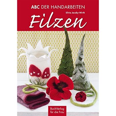 Silva ABC der Handarbeiten. Filzen - Preis vom 23.06.2026 11:45:09 h Silva ABC der Handarbeiten. Filzen - Preis vom 23.06.2026 11:45:09 h