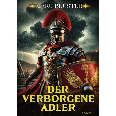 Marc Beuster - Der Verborgene Adler: Historischer Römer‑Abenteuerroman über die Eroberung Britanniens (DIE ADLER SAGA - SÖHNE ROMS) - Preis vom 22.09.2026 03:35:57 h Marc Beuster - Der Verborgene Adler: Historischer Römer‑Abenteuerroman über die Eroberung Britanniens (DIE ADLER SAGA - SÖHNE ROMS) - Preis vom 22.09.2026 03:35:57 h