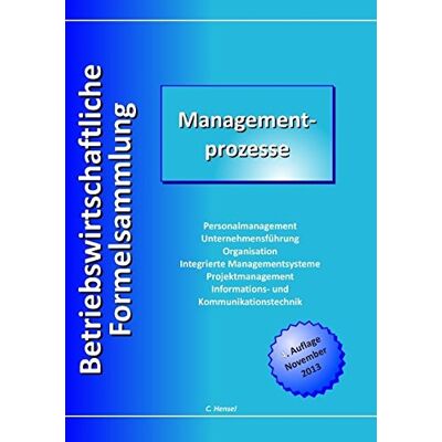 Hensel Betriebswirtschaftliche Formelsammlung: Managementprozesse - Preis vom 24.06.2026 07:42:13 h Hensel Betriebswirtschaftliche Formelsammlung: Managementprozesse - Preis vom 24.06.2026 07:42:13 h