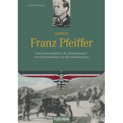 Roland Oberst Franz Pfeiffer: Vom Kommandoführer der "Brandenburger" zum Geheimnisträger des Reichsbankschatzes - Preis vom 17.06.2026 05:34:31 h Roland Oberst Franz Pfeiffer: Vom Kommandoführer der "Brandenburger" zum Geheimnisträger des Reichsbankschatzes - Preis vom 17.06.2026 05:34:31 h