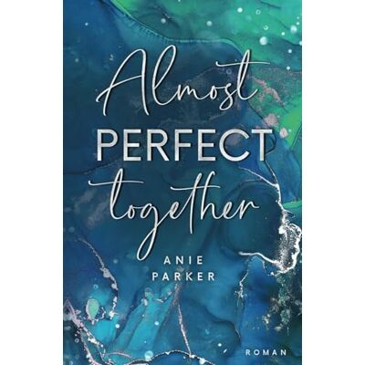 Parker Almost Perfect Together: Liebesroman - Preis vom 24.06.2026 19:44:00 h Parker Almost Perfect Together: Liebesroman - Preis vom 24.06.2026 19:44:00 h