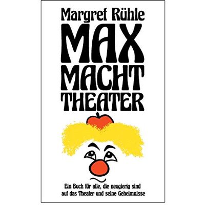 Margret Rühle - Max macht Theater: Ein Buch für alle, die neugierig sind auf das Theater und seine Geheimnisse - Preis vom 20.06.2026 05:23:55 h Margret Rühle - Max macht Theater: Ein Buch für alle, die neugierig sind auf das Theater und seine Geheimnisse - Preis vom 20.06.2026 05:23:55 h