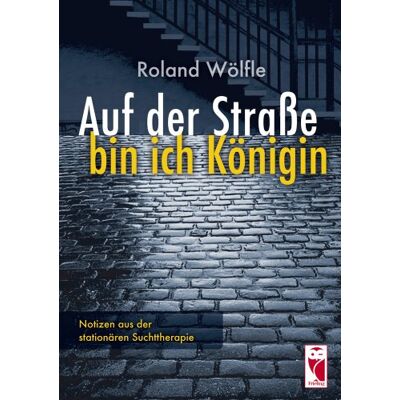 Roland Auf der Straße bin ich Königin: Notizen aus der stationären Suchttherapie - Preis vom 17.06.2026 05:34:31 h Roland Auf der Straße bin ich Königin: Notizen aus der stationären Suchttherapie - Preis vom 17.06.2026 05:34:31 h