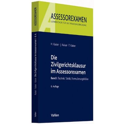 Kaiser Die Zivilgerichtsklausur im Assessorexamen: Band I: Technik, Taktik, Formulierungshilfen - Preis vom 24.06.2026 07:42:13 h Kaiser Die Zivilgerichtsklausur im Assessorexamen: Band I: Technik, Taktik, Formulierungshilfen - Preis vom 24.06.2026 07:42:13 h