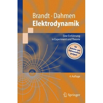 Brandt Elektrodynamik: Eine Einführung in Experiment und Theorie (Springer-Lehrbuch) (German Edition): Eine Einführung in Experiment und Theorie. Für Bachelor- und Diplomstudium geeignet - Preis vom 07.08.2026 11:47:26 h Brandt Elektrodynamik: Eine Einführung in Experiment und Theorie (Springer-Lehrbuch) (German Edition): Eine Einführung in Experiment und Theorie. Für Bachelor- und Diplomstudium geeignet - Preis vom 07.08.2026 11:47:26 h