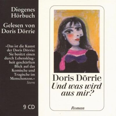 Doris Dörrie - Und was wird aus mir? - Preis vom 22.06.2026 11:45:37 h Doris Dörrie - Und was wird aus mir? - Preis vom 22.06.2026 11:45:37 h