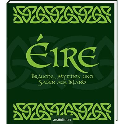 Éire: Bräuche, Mythen und Sagen aus Irland Die Sehnsucht nach der magischen grünen Insel in einem Buch - Preis vom 18.06.2026 05:44:55 h Éire: Bräuche, Mythen und Sagen aus Irland Die Sehnsucht nach der magischen grünen Insel in einem Buch - Preis vom 18.06.2026 05:44:55 h